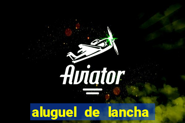 aluguel de lancha porto alegre